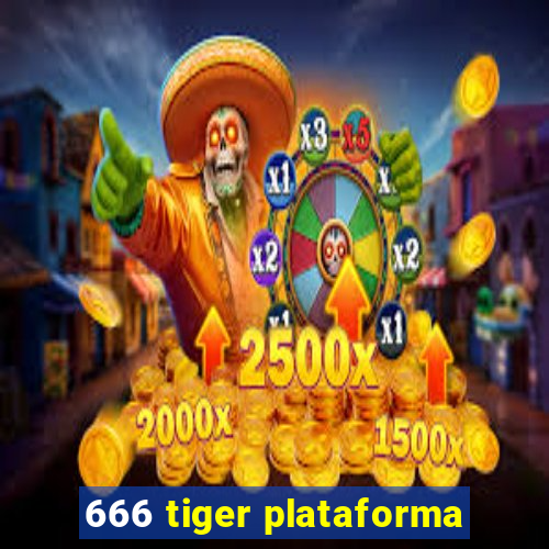 666 tiger plataforma